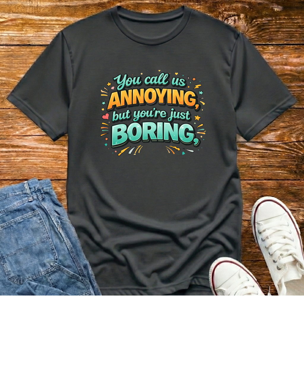 You Call Us Annoying T‑Shirt