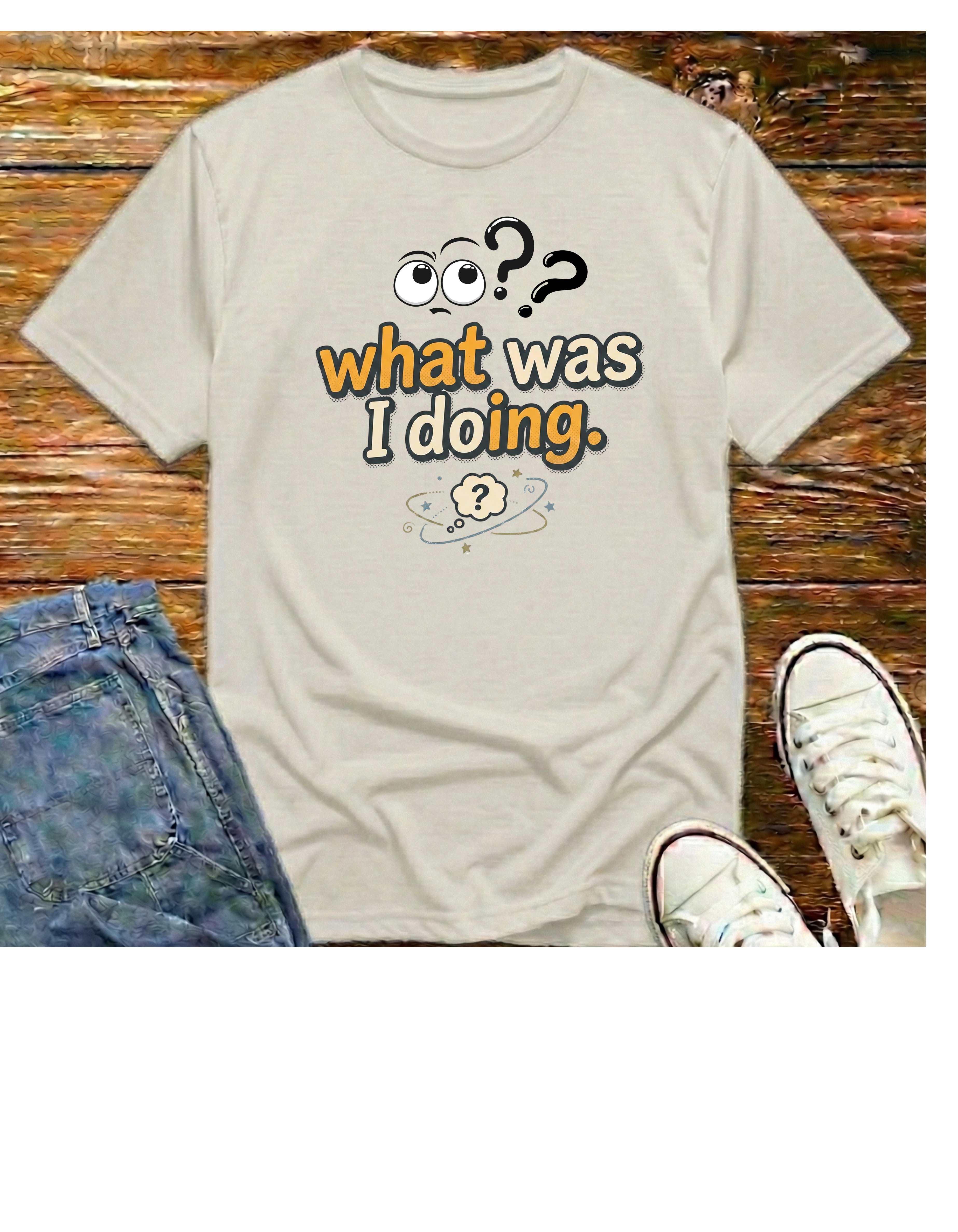 What Was I Doing T-Shirt