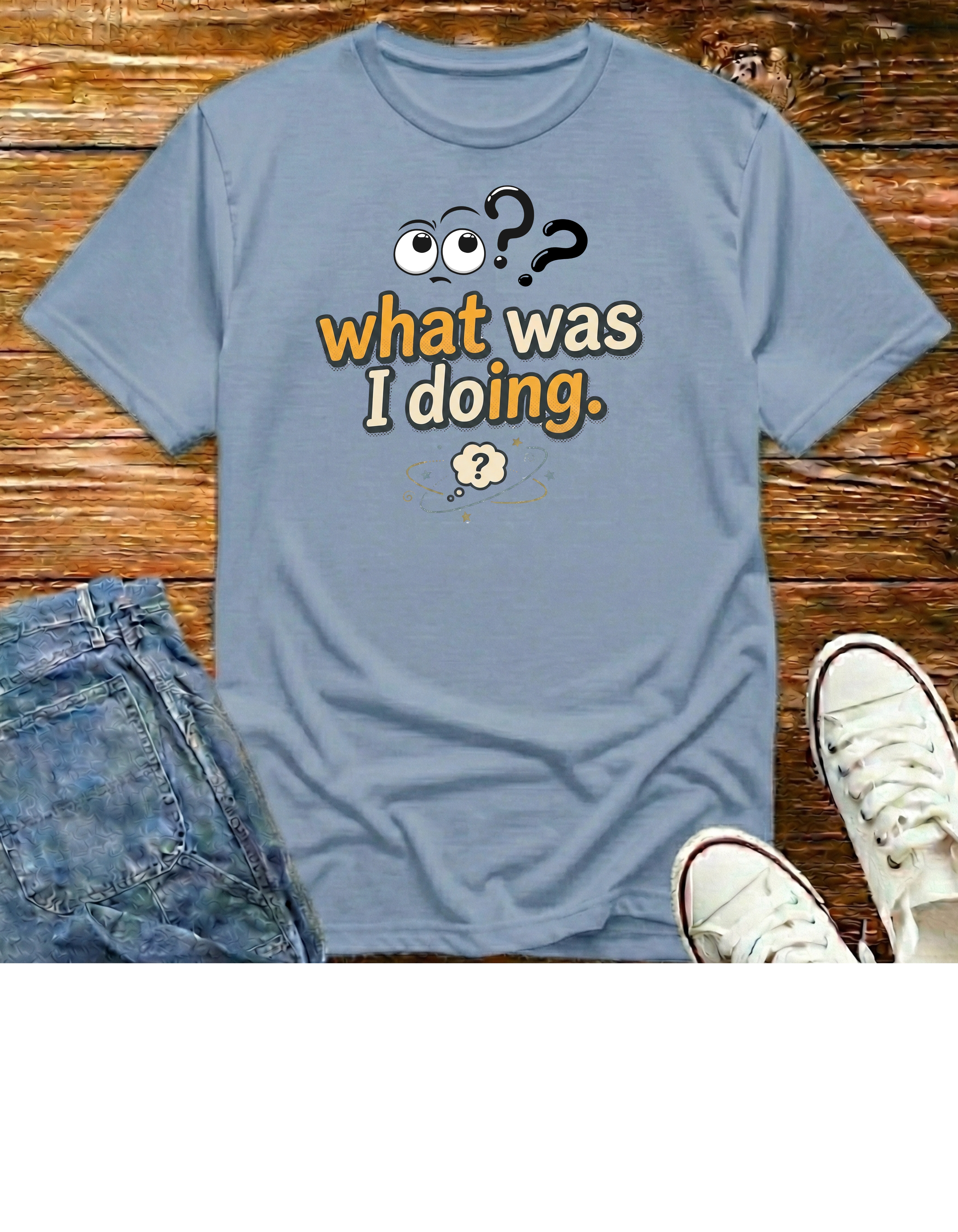 What Was I Doing T-Shirt