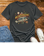 Multitasking Myself Into Exhaustion T-Shirt