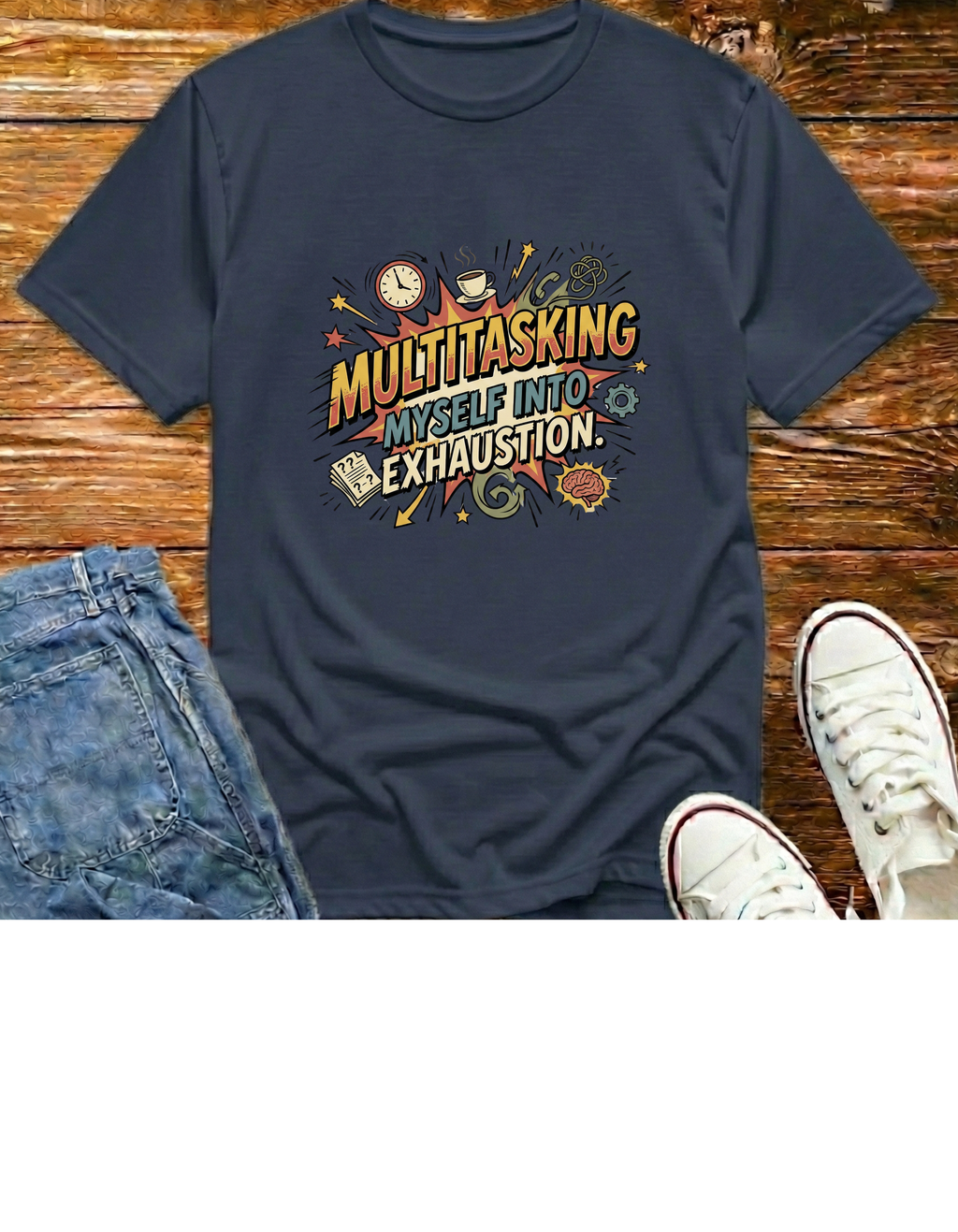 Multitasking Myself Into Exhaustion T-Shirt