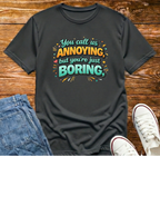You Call Us Annoying T‑Shirt