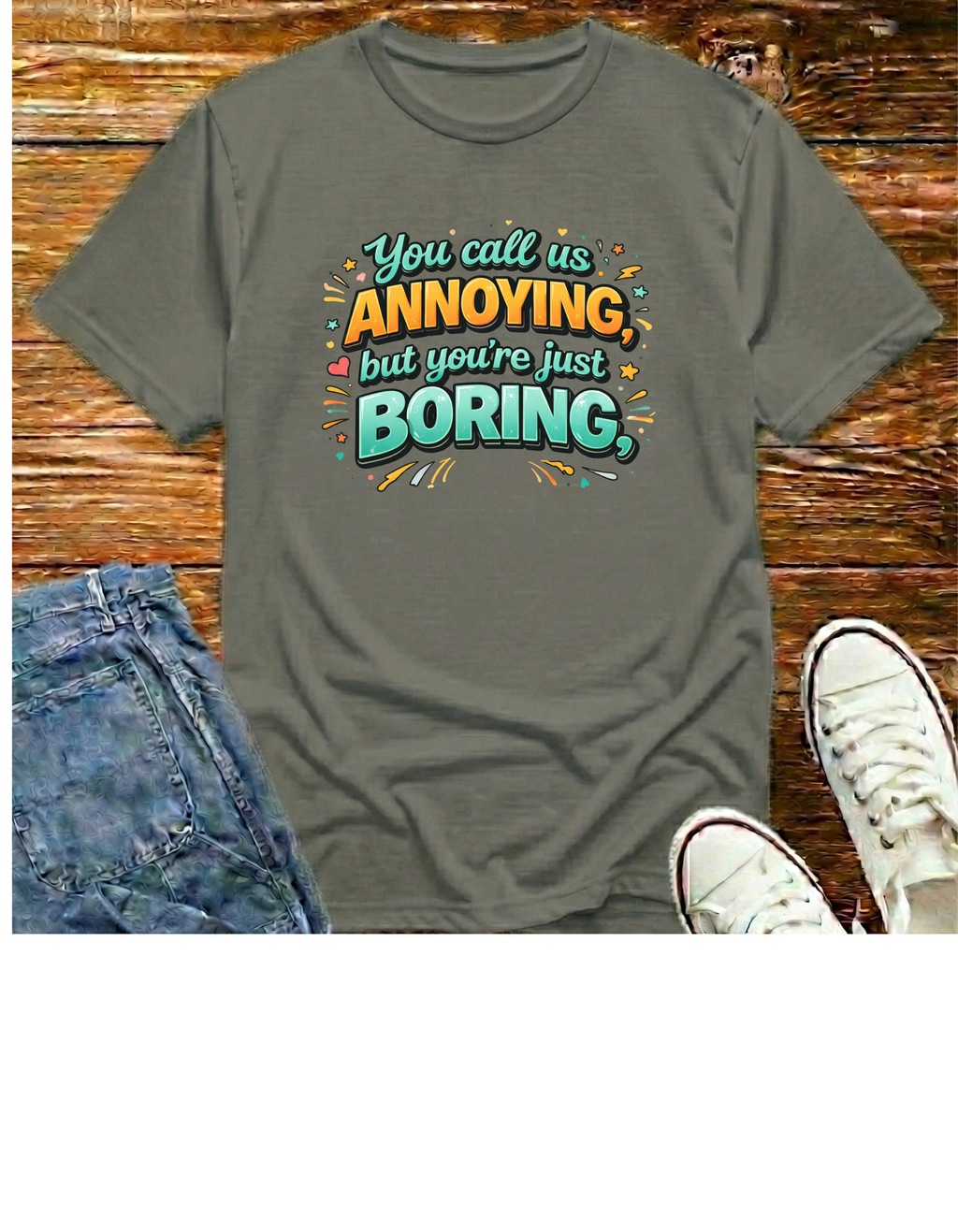 You Call Us Annoying T‑Shirt