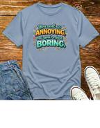 You Call Us Annoying T‑Shirt