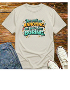 You Call Us Annoying T‑Shirt