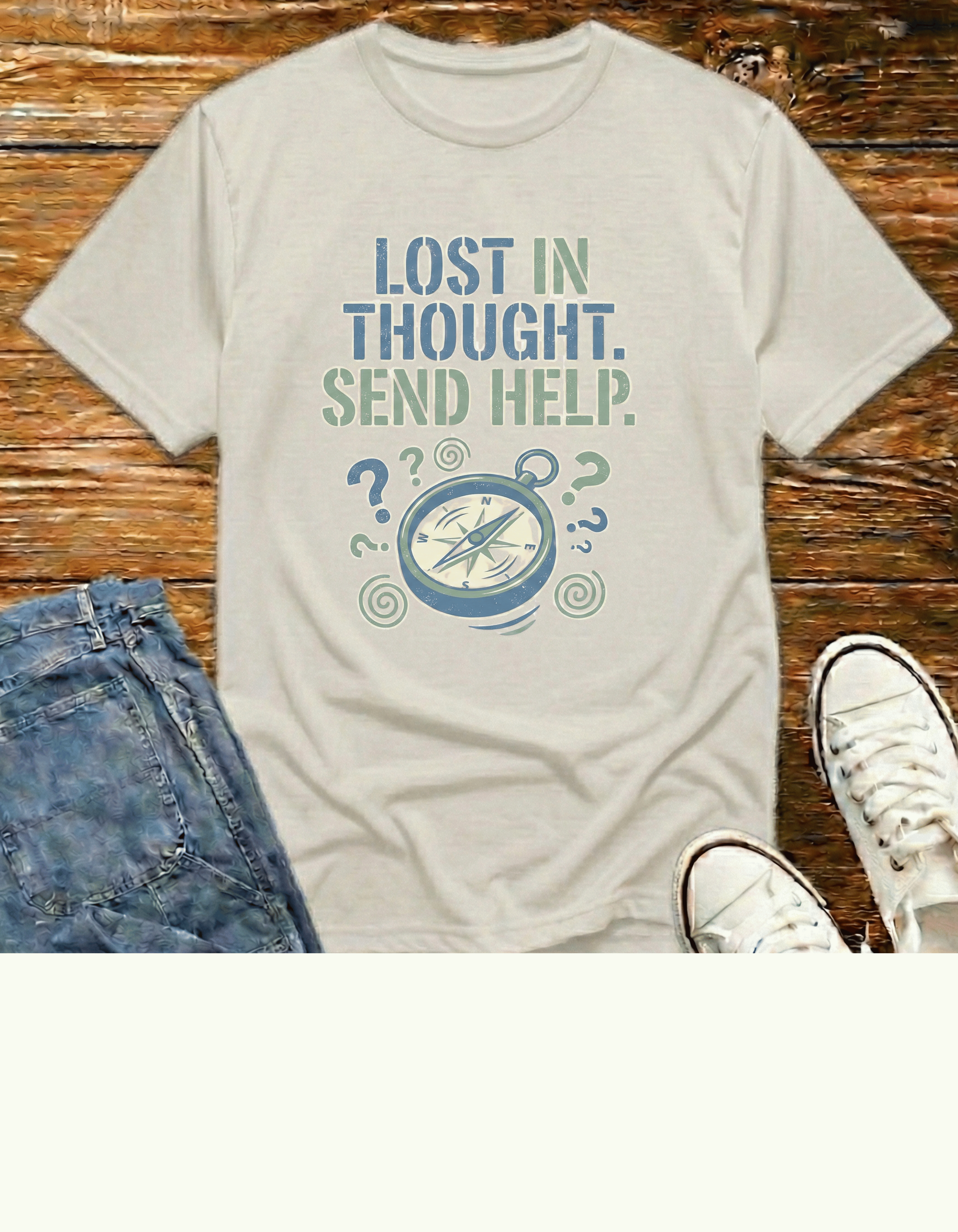 'Lost In Thought. Send Help.' T‑Shirt