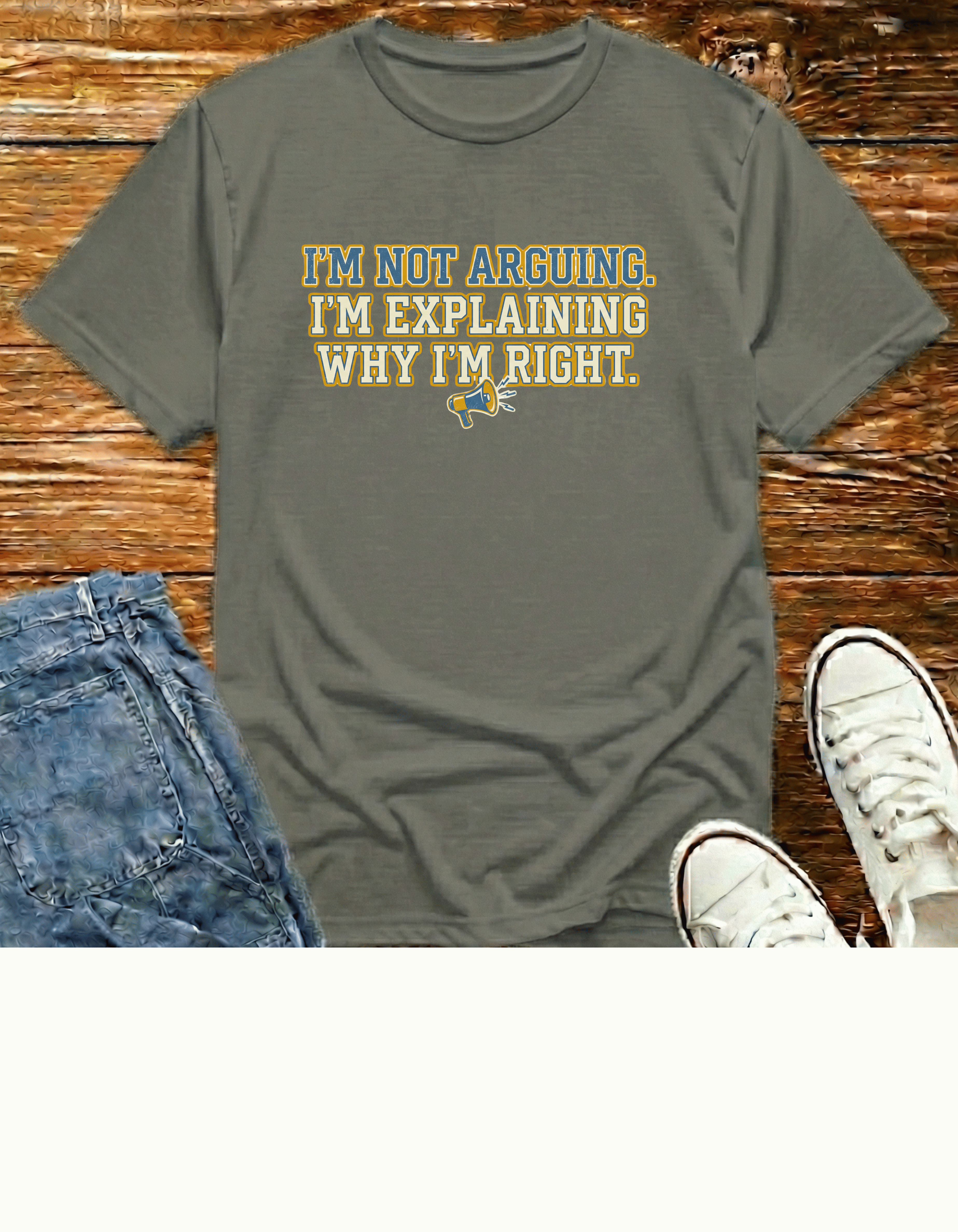 "I'm Not Arguing...T‑Shirt