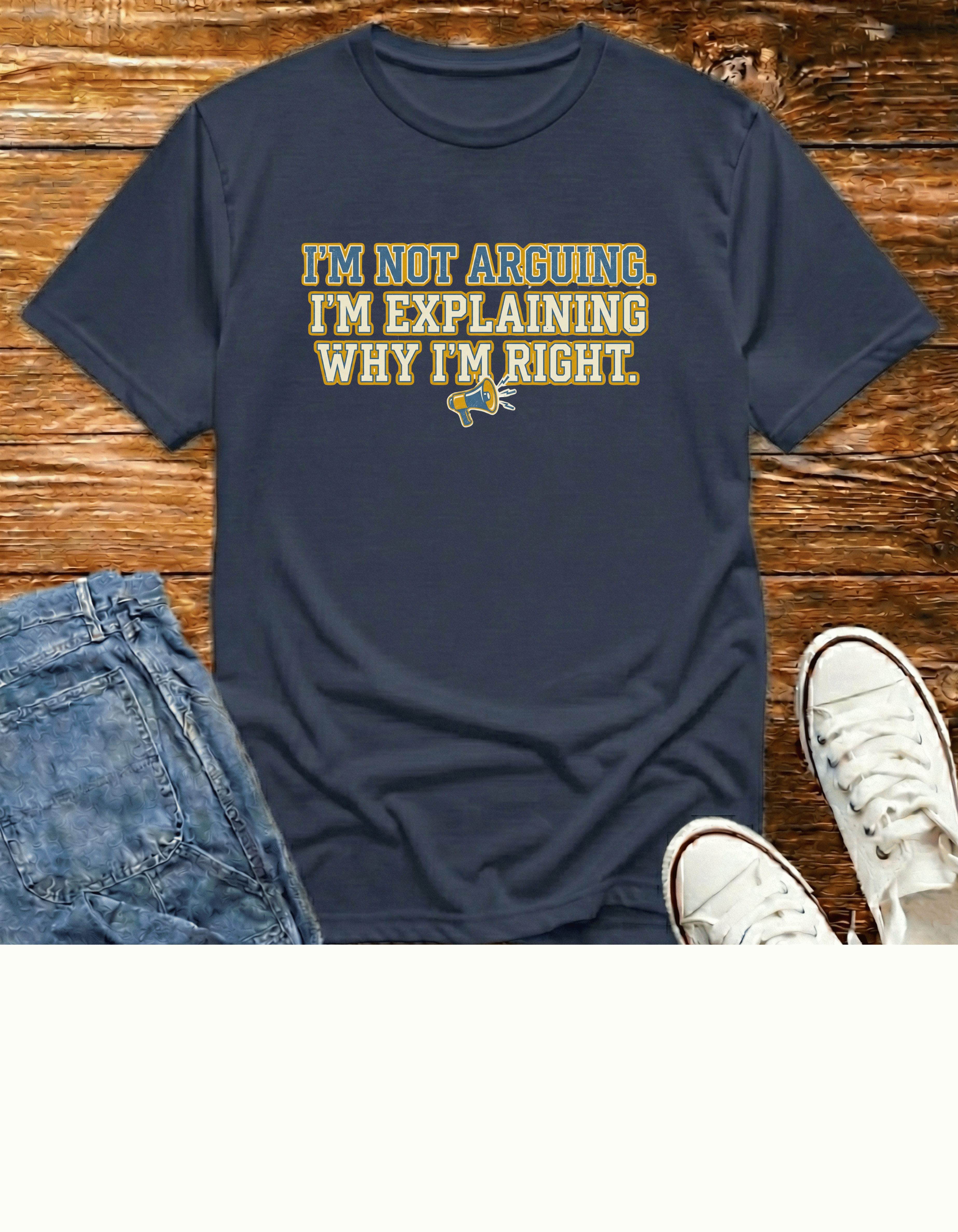 "I'm Not Arguing...T‑Shirt