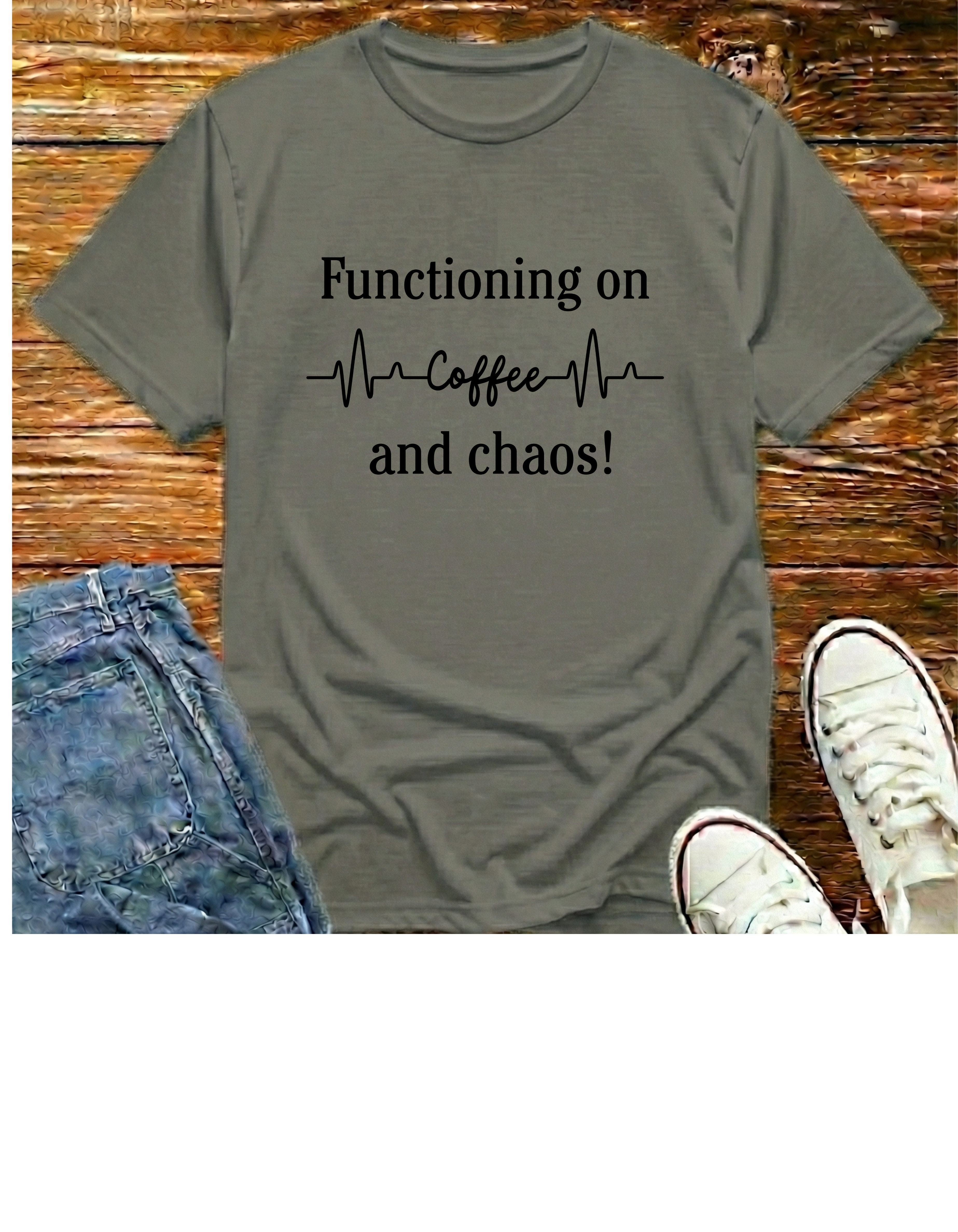 "Functioning on Coffee and Chaos" T-Shirt