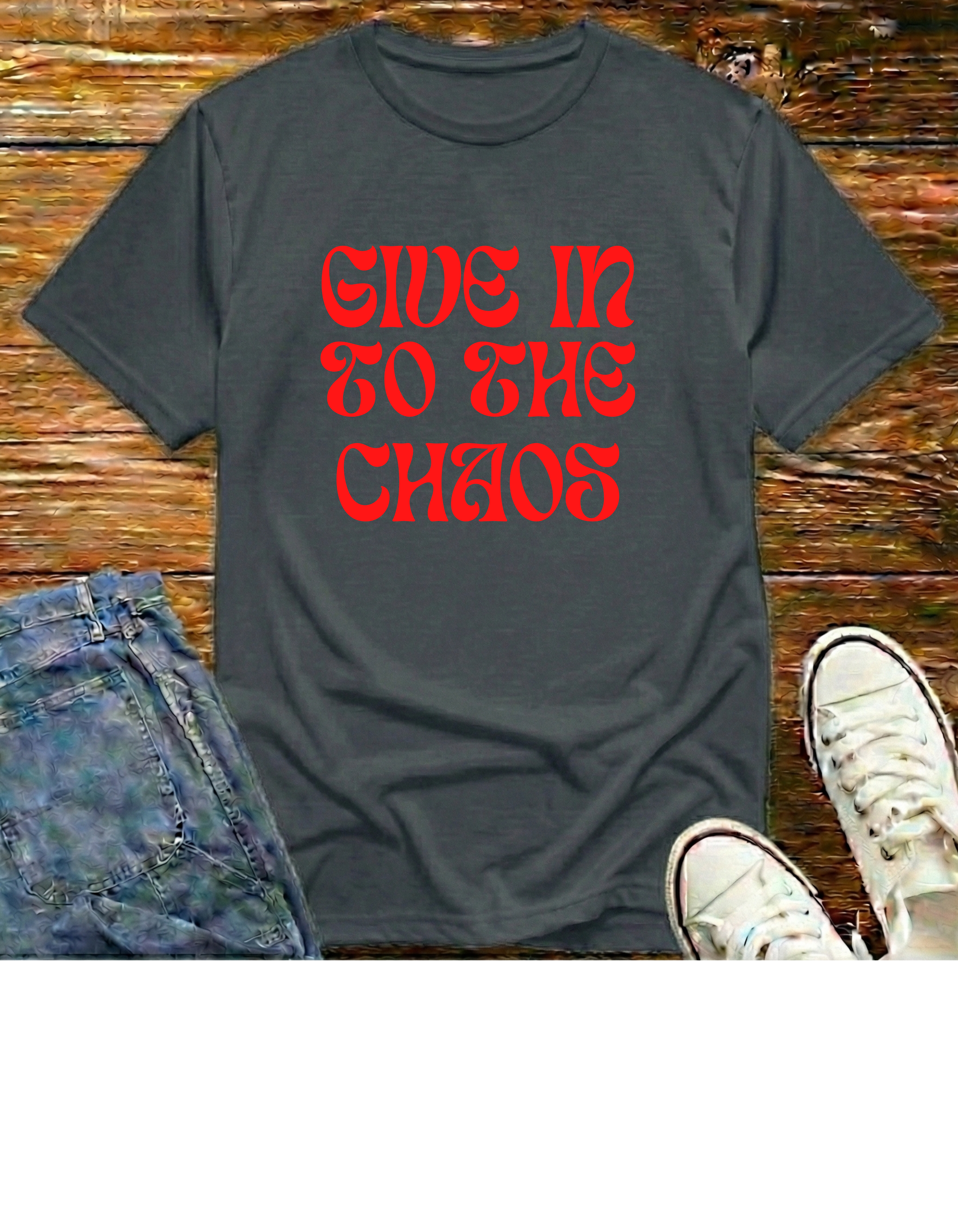 Give In To The Chaos T-Shirt