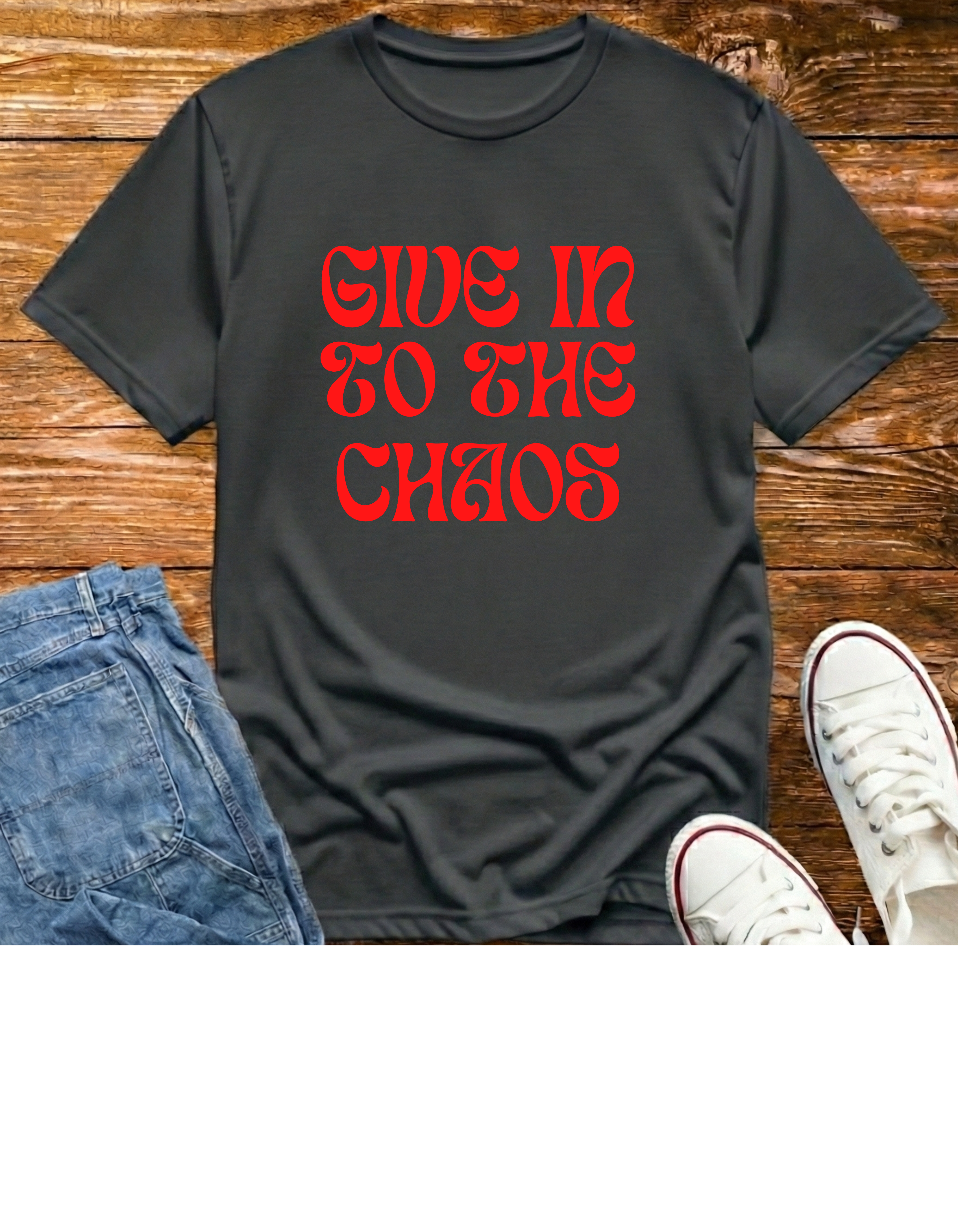 Give In To The Chaos T-Shirt