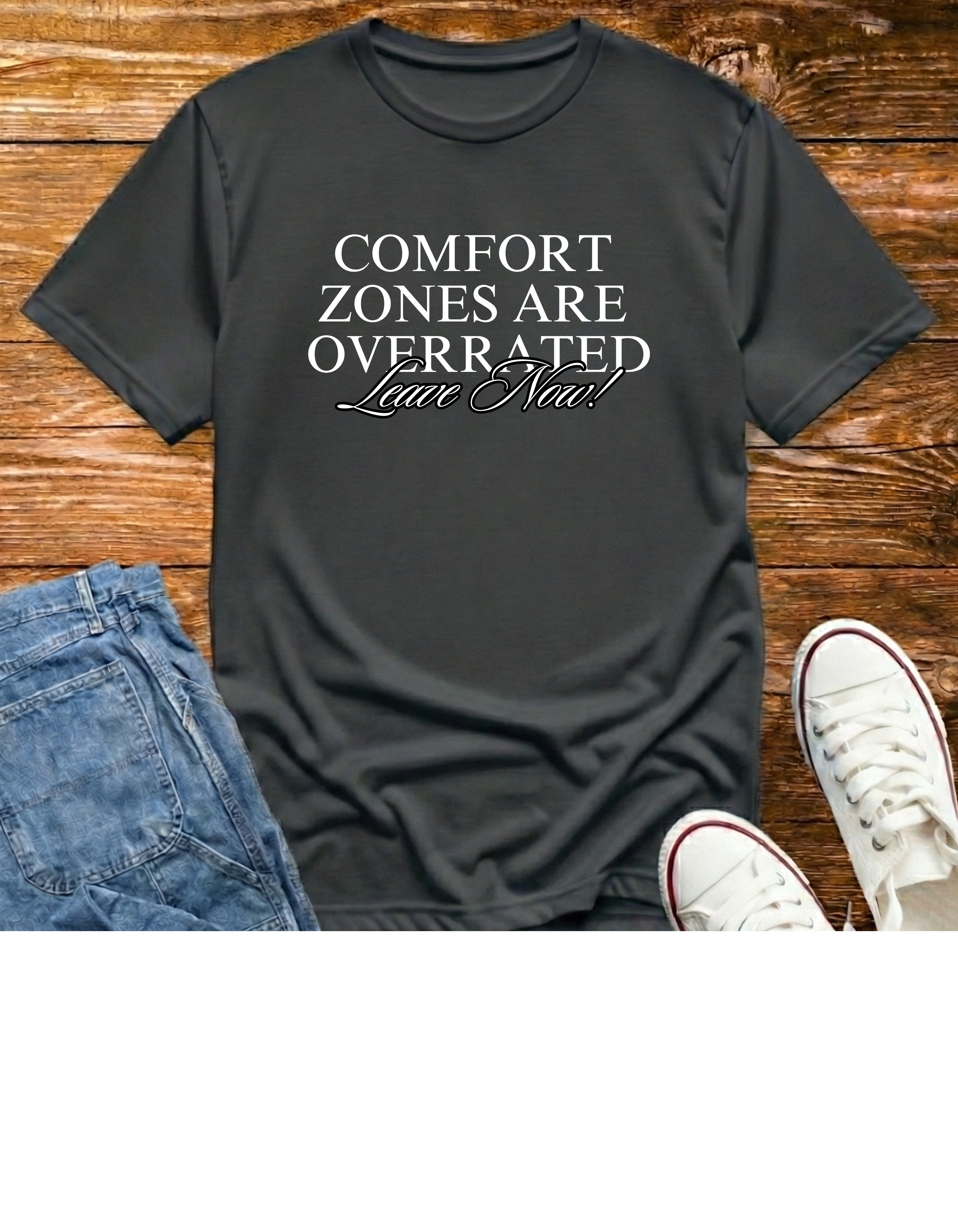 Comfort Zones Are Overrated T‑Shirt