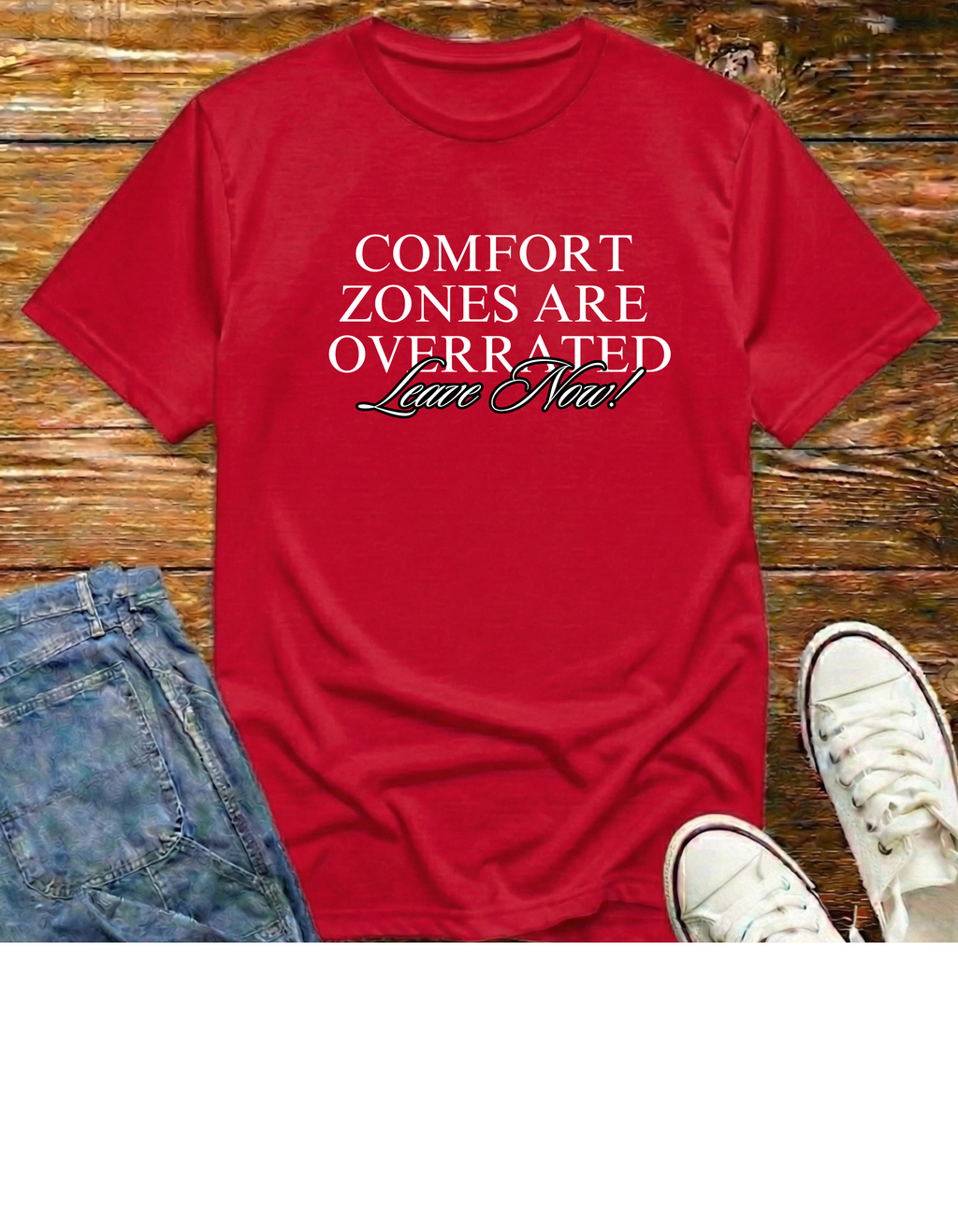 Comfort Zones Are Overrated T‑Shirt