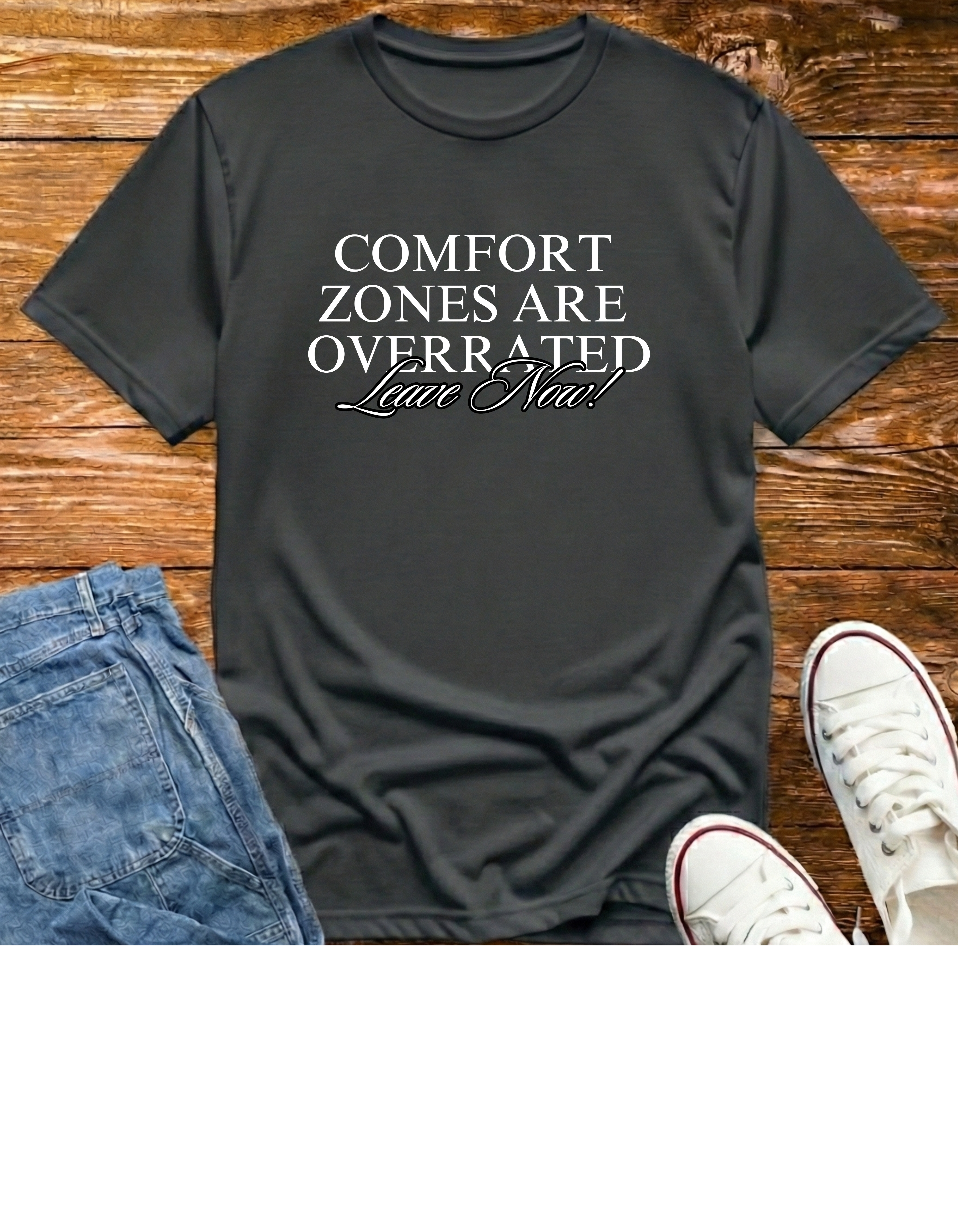 Comfort Zones Are Overrated T‑Shirt