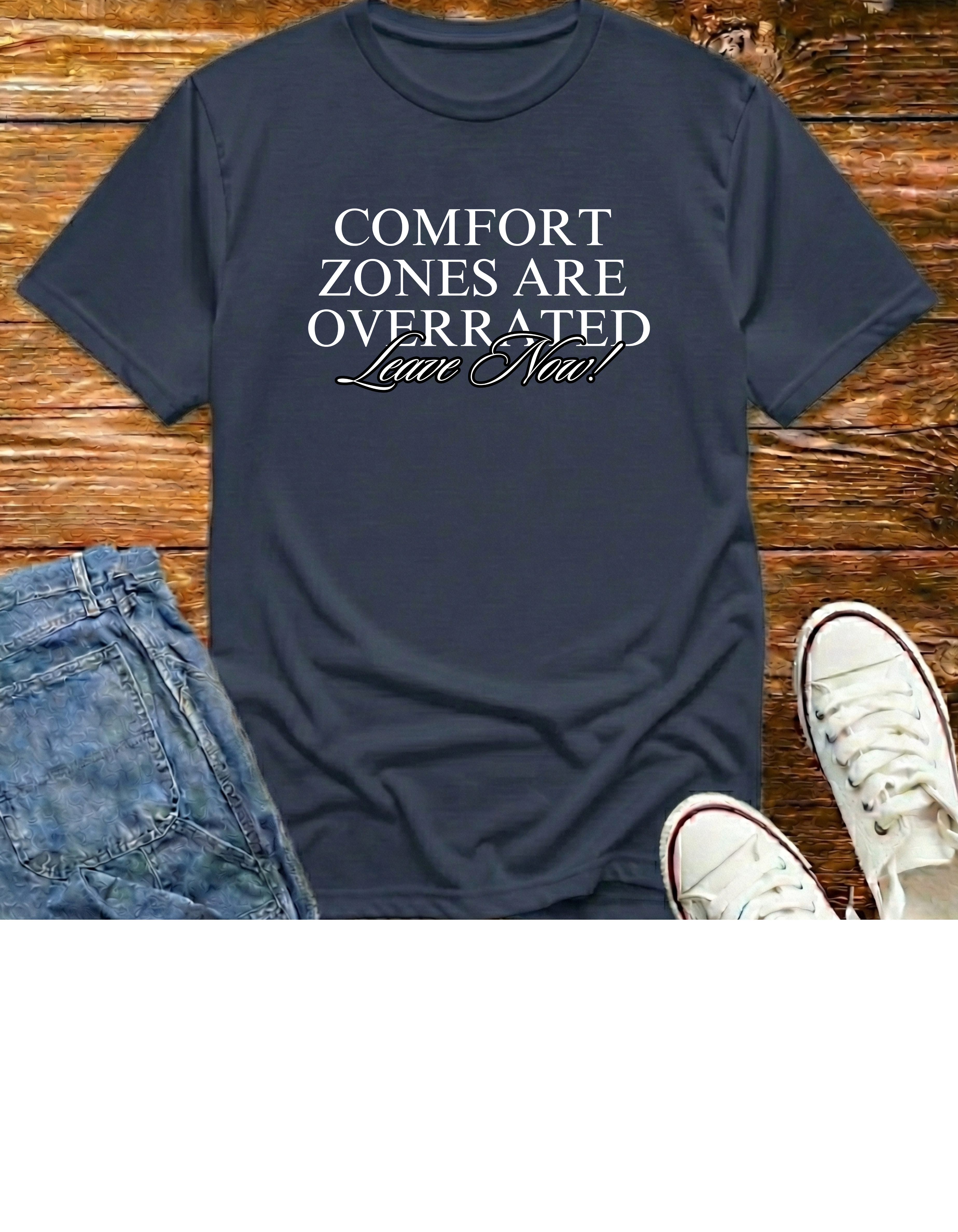 Comfort Zones Are Overrated T‑Shirt