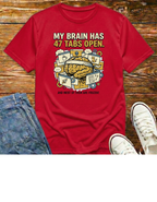 47 Tabs Open" T-Shirt