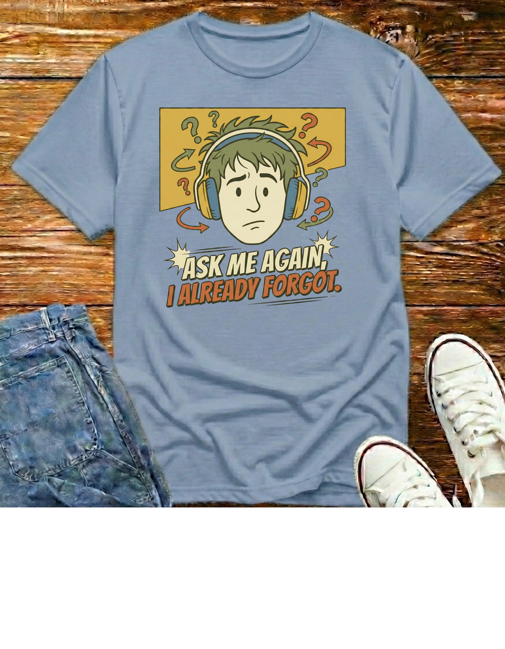 Ask Me Again...T-Shirt