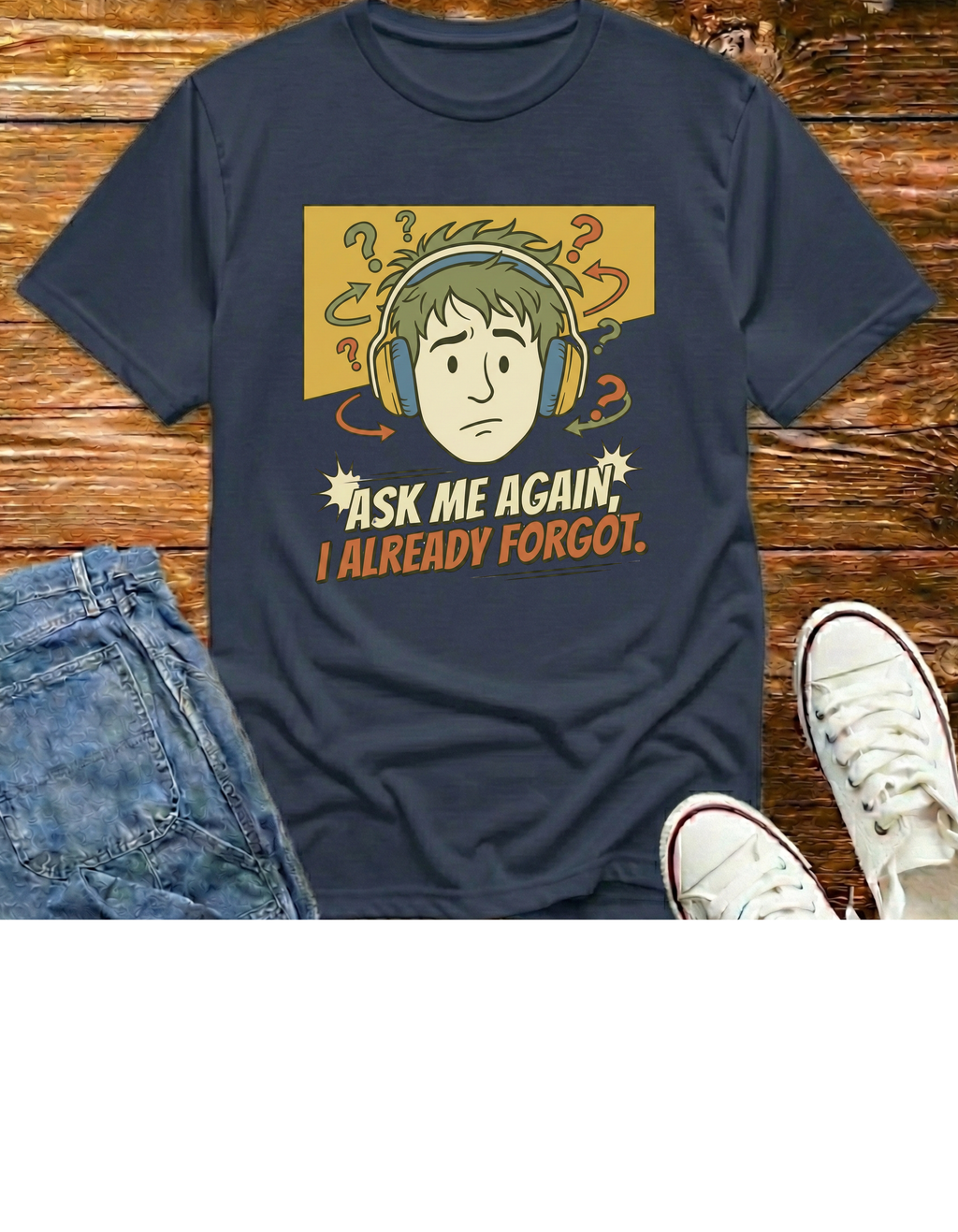 Ask Me Again...T-Shirt